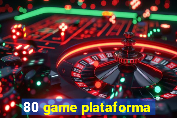 80 game plataforma